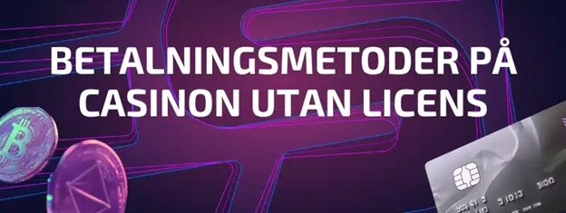 Betalningsmetoder på casinon utan licens